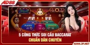 5 Công Thức Soi Cầu Baccarat Chuẩn Dân Chuyên