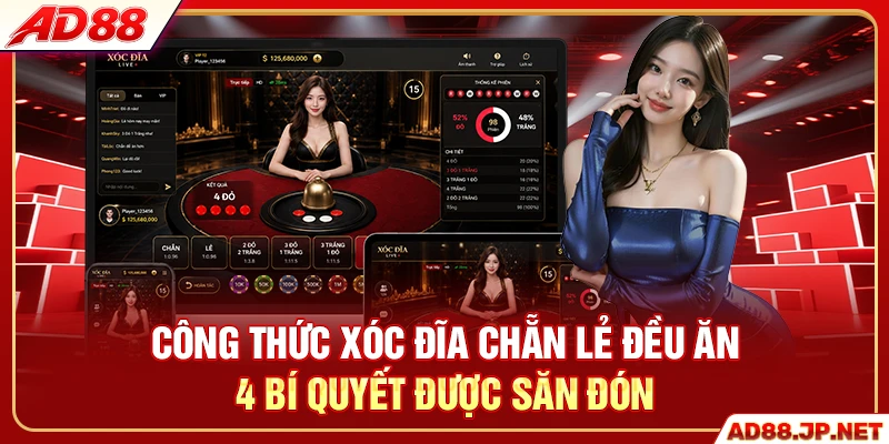 Công Thức Xóc Đĩa Chẵn Lẻ Đều Ăn - 4 Tips Được Săn Đón