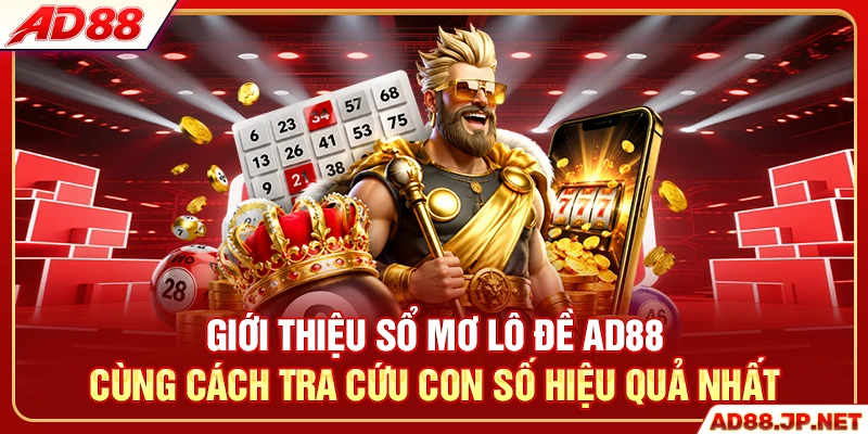 Giới thiệu sổ mơ lô đề AD88 cùng cách tra cứu con số hiệu quả nhất