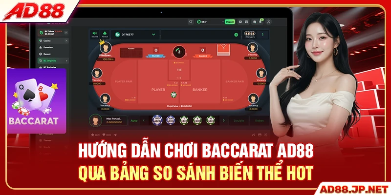 Hướng dẫn chơi Baccarat AD88 qua bảng so sánh biến thể hot