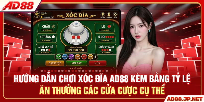 Hướng dẫn chơi xóc đĩa AD88 kèm bảng tỷ lệ ăn thưởng các cửa cược cụ thể
