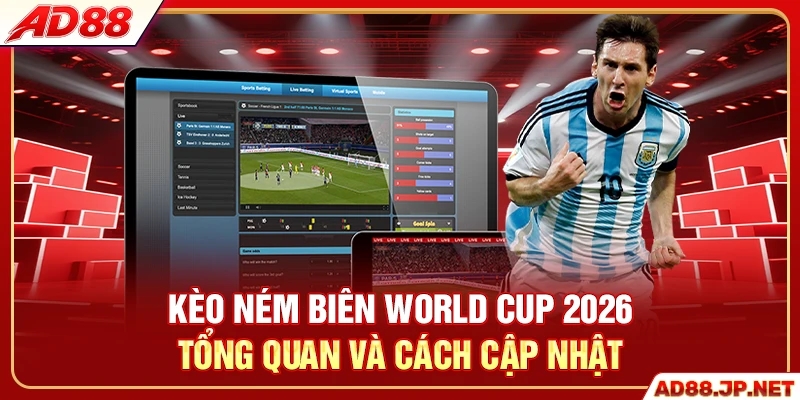 Kèo ném biên World Cup 2026 tổng quan và cách cập nhật
