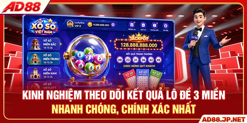 Kinh nghiệm theo dõi kết quả lô đề 3 miền nhanh chóng, chính xác nhất