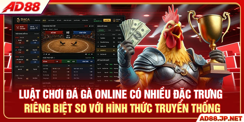 Luật chơi đá gà online có nhiều đặc trưng riêng biệt so với hình thức truyền thống