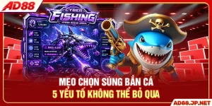 Mẹo Chọn Súng Bắn Cá - 5 Yếu Tố Không Thể Bỏ Qua