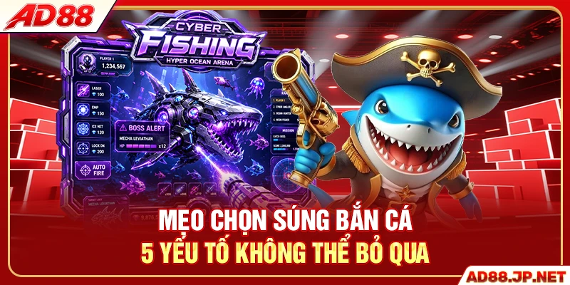 Mẹo Chọn Súng Bắn Cá - 5 Yếu Tố Không Thể Bỏ Qua