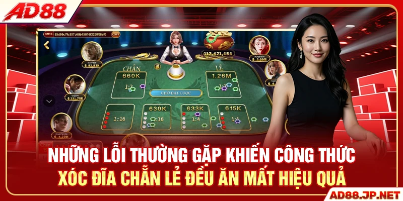 Những lỗi thường gặp khiến công thức xóc đĩa chẵn lẻ đều ăn mất hiệu quả