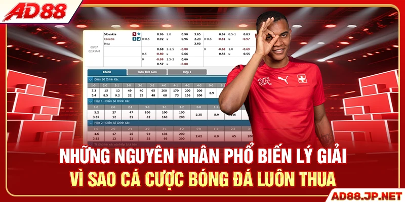 Những nguyên nhân phổ biến lý giải vì sao cá cược bóng đá luôn thua