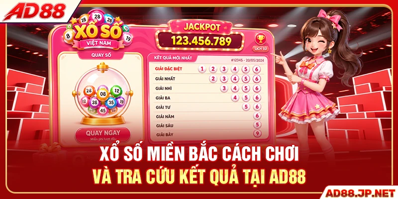 Xổ số miền Bắc cách chơi và tra cứu kết quả tại AD88