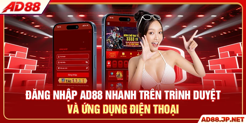 Đăng nhập AD88 nhanh trên trình duyệt và ứng dụng điện thoại