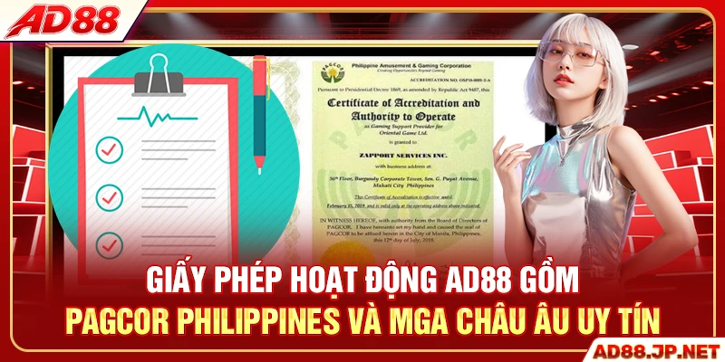 Giấy phép hoạt động AD88 gồm PAGCOR Philippines và MGA châu Âu uy tín
