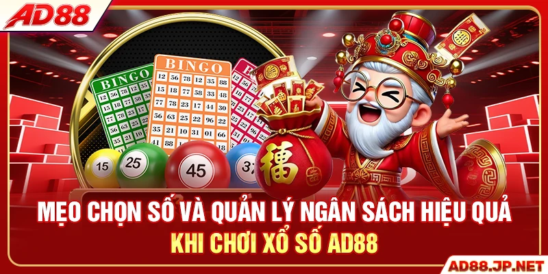 Mẹo chọn số và quản lý ngân sách hiệu quả khi chơi xổ số AD88