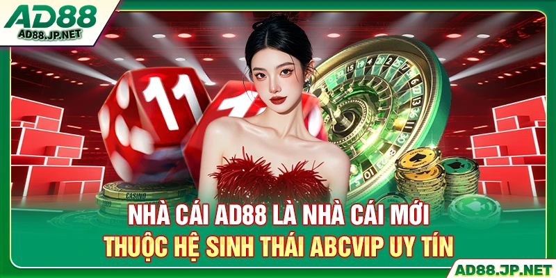 Nhà cái AD88 là nhà cái mới thuộc hệ sinh thái ABCVIP uy tín